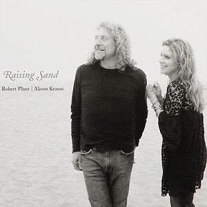 Raising Sand by Robert Plant & Alison Krauss