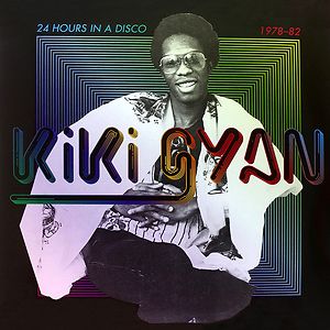 24 Hours In A Disco 1978-82 by Kiki Gyan