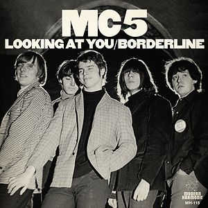 Looking At You / Borderline by MC5