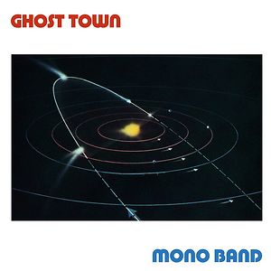 Ghost Town by Mono Band