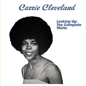 Looking Up: The Complete Works by Carrie Cleveland