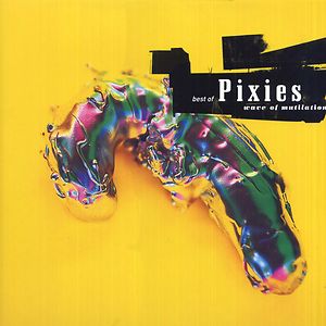 Best Of Pixies (Wave Of Mutilation) by Pixies