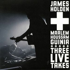 Three Live Takes by James Holden