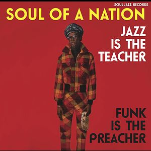 Soul of a Nation: Jazz is the Teacher, Funk is the Preacher by Various