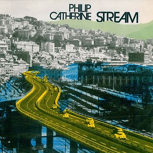 Stream by Philip Catherine