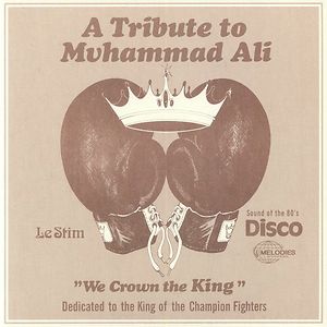 A Tribute To Muhammad Ali (We Crown The King) by Le Stim