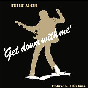 Get Down With Me by Peter Abdul