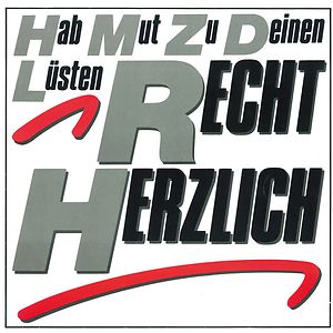 Hab Mut Zu Deinen Lüsten by Recht Herzlich