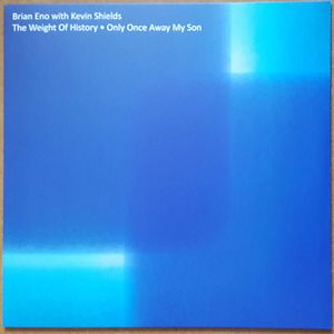 The Weight Of History ● Only Once Away My Son by Brian Eno