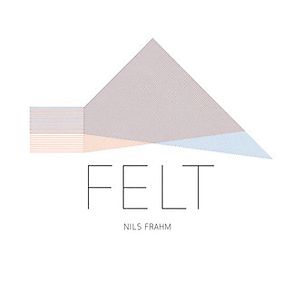 Felt by Nils Frahm
