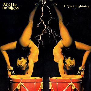 Crying Lightning by Arctic Monkeys