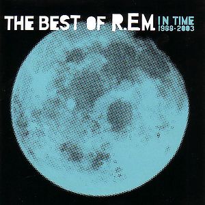 In Time: The Best Of R.E.M. 1988-2003 by R.E.M.