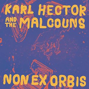 Non Ex Orbis by Karl Hector & The Malcouns