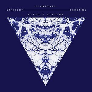 Straight Shooting  by Planetary Assault Systems
