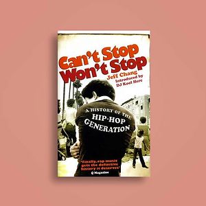 Can't Stop Won't Stop by Jeff Chang