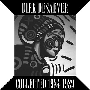 Collected 1984​-​1989 (Extended Play) by Dirk Desaever