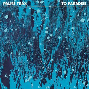 To Paradise by Palms Trax