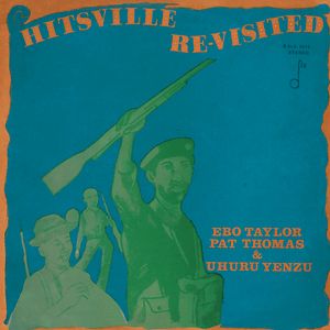 Hitsville Revisited by Ebo Taylor Pat Thomas & Uhuru Yenzu