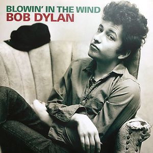 Blowin’ In The Wind by Bob Dylan