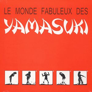 Le Monde Fabuleux Des Yamasuki by Yamasuki
