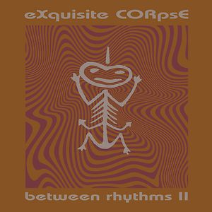 Between Rhythms II by eXquisite CORpsE