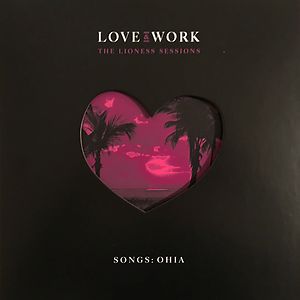 Love & Work (The Lioness Sessions) by Songs: Ohia