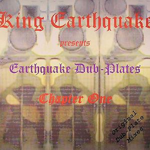 Earthquake Dub-Plates Chapter One by King Earthquake