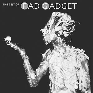 The Best Of Fad Gadget by Fad Gadget
