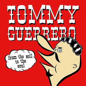 From The Soil To The Soul by Tommy Guerrero