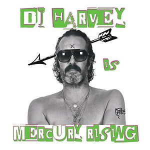 The Sound Of Mercury Rising - Vol II by DJ Harvey