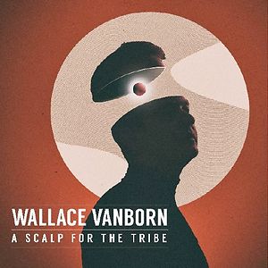 A Scalp For The Tribe by Wallace Vanborn