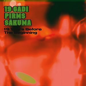 19 Years Before The Beginning by 19 Gadi Pirms Sākuma