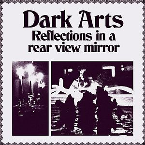 Reflections In A Rear View Mirror by Dark Arts