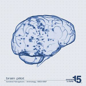 Cerebral Navigators: Anthology 1993-1997 2LP by Brain Pilot