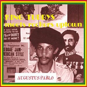King Tubbys Meets Rockers Uptown by Augustus Pablo