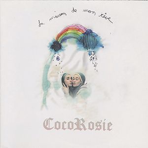 La Maison De Mon Rêve - 20th Anniversary Edition by CocoRosie