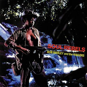 Soul Rebels by Bob Marley & The Wailers
