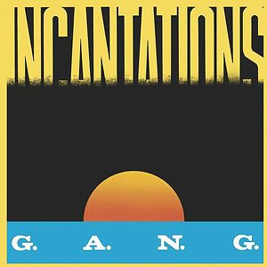 Incantations by G.A.N.G.