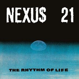 The Rhythm Of Life by Nexus 21