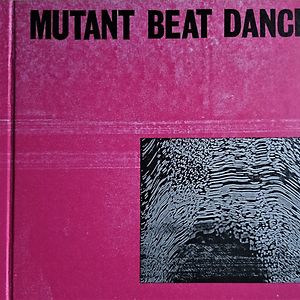 Mutant Beat Dance by Mutant Beat Dance