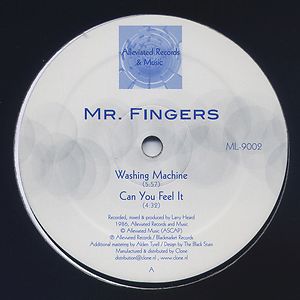Mr. Fingers - Washing Machine / Can You Feel It by Larry Heard