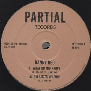 What Do You Prove / Hail Iyah by Danny Red