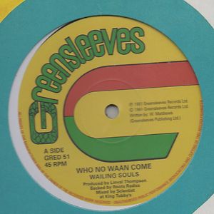 Who No Waan Come / Unfaithful Children by Wailing Souls