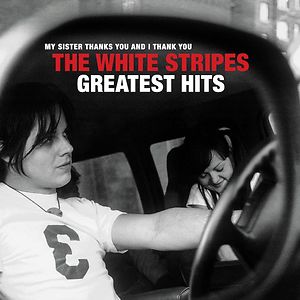 The White Stripes Greatest Hits by The White Stripes