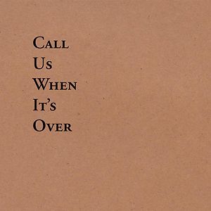 Call Us When It's Over by Tiny Legs Tim