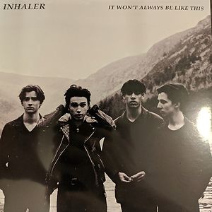It Won't Always Be Like This by Inhaler 