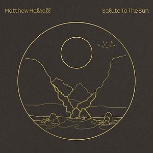 Salute To The Sun 2xLP by Matthew Halsall
