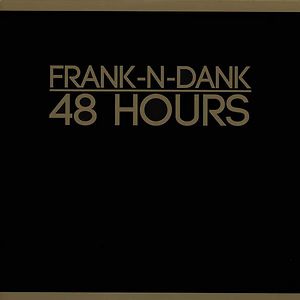 48 Hours by Frank-N-Dank