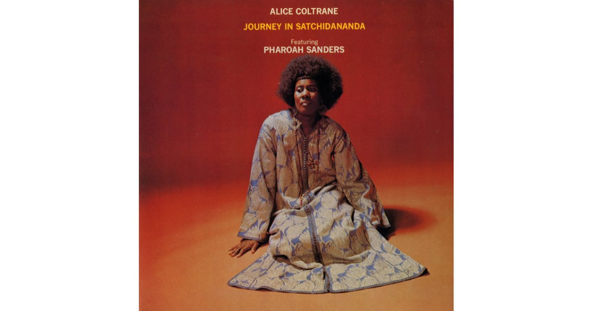 アリス・コルトレーン Journey in Satchidananda Alice Coltrane, Pharoah Sanders - Journey In Satchidananda