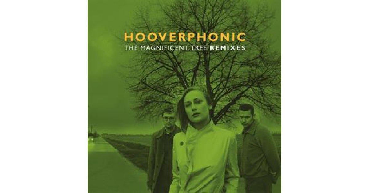 The Magnificent Tree- Remixes, Hooverphonic – EP – Music Mania
